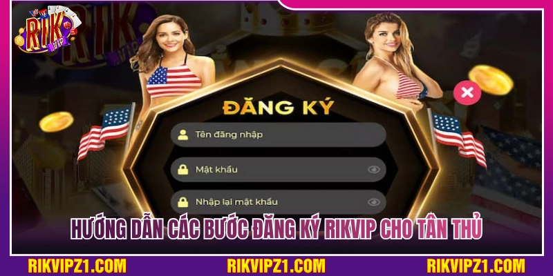 Chi tiết các bước đăng ký Rikvip dành cho tân thủ 