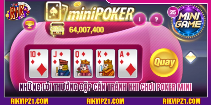 Điểm qua các sai sót hay gặp phải khi chơi poker mini 